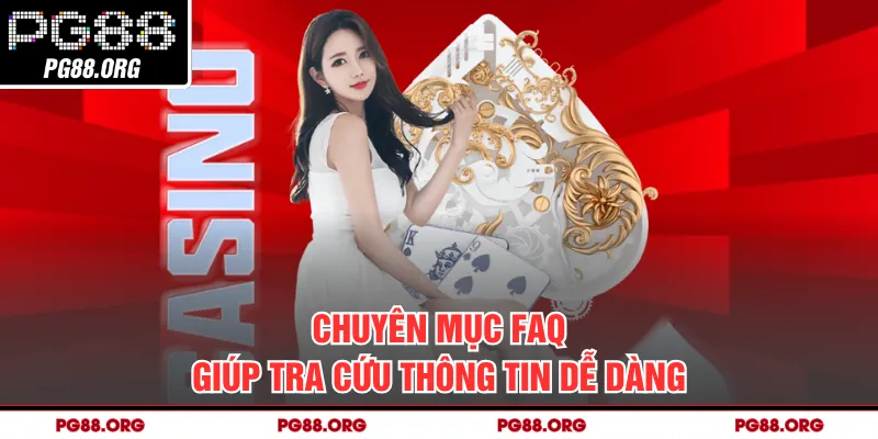Chuyên mục FAQ giúp tra cứu thông tin dễ dàng