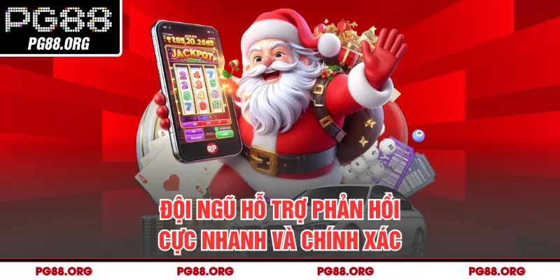 Đội ngũ hỗ trợ phản hồi cực nhanh và chính xác